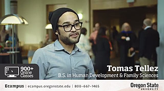 Tomas Tellez - graduate of the human development and family sciences online degree program at Oregon State. Tomas Tellez talking about the advantages of the human development and family sciences online degree program at Oregon State.
