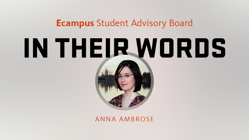 A graphic that says Ecampus Student Advisory Board, In Their Words, with an inset circular photo of Oregon State University student Anna Ambrose.