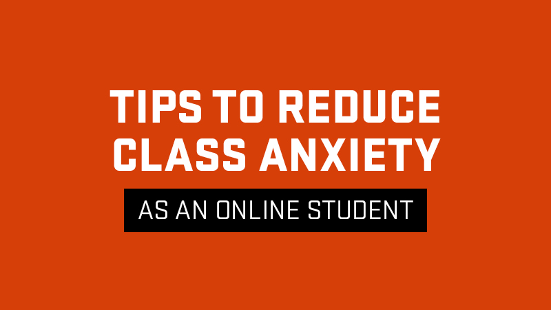 Text on image: Tips to reduce class anxiety as an online student