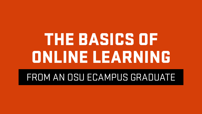 The basics of online learning from an OSU Ecampus student